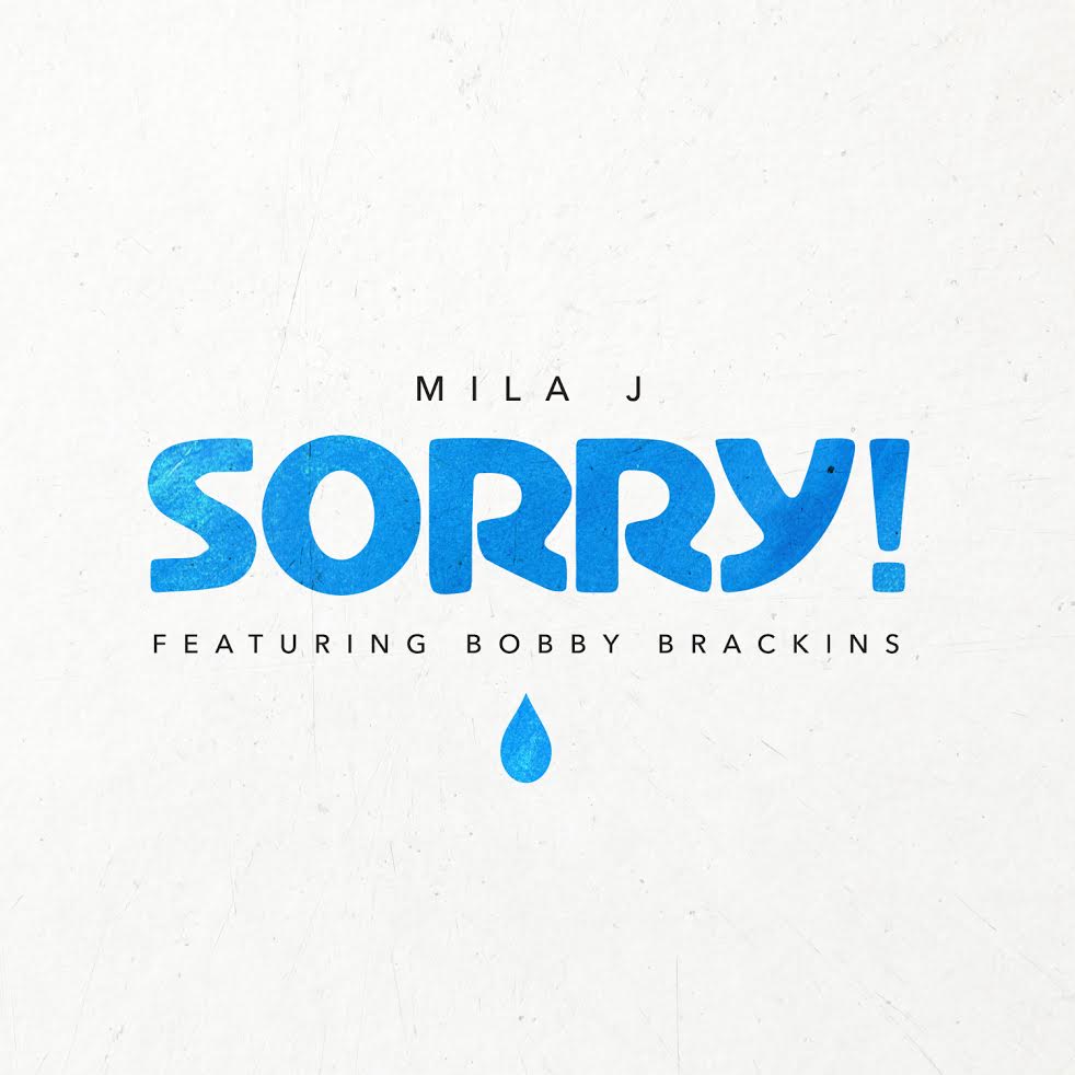 Mila J (ft. Bobby Brackins) - Sorry